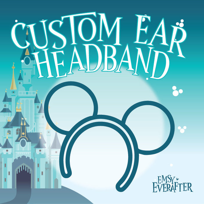 Custom ear headband graphic with a large dark teal Mickey Mouse-style headband outline centered over a light blue castle illustration and the words 'CUSTOM EAR HEADBAND' in white outlined lettering. Brand text 'EMSY EverAfter' appears in the lower right.